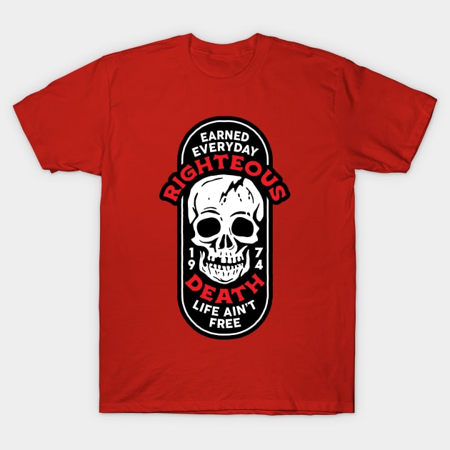 Another Righteous Death T-Shirt by PistolPete315